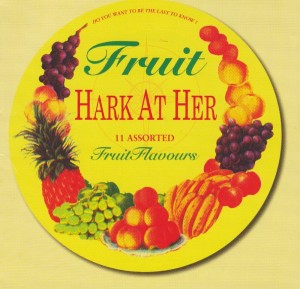 Fruit: 'Hark At Her'