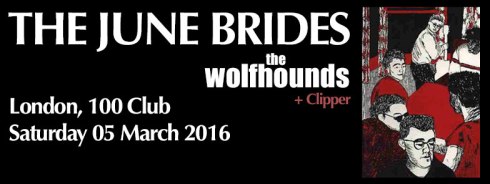 The June Brides + The Wolfhounds + Clipper, 5th March 2016 