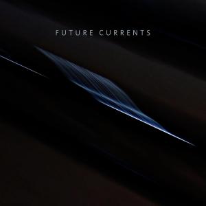 Future Currents: 'Future Currents' EP