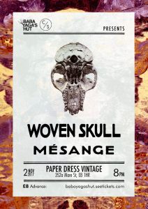 Woven Skull + Mesange, 2nd November 2017