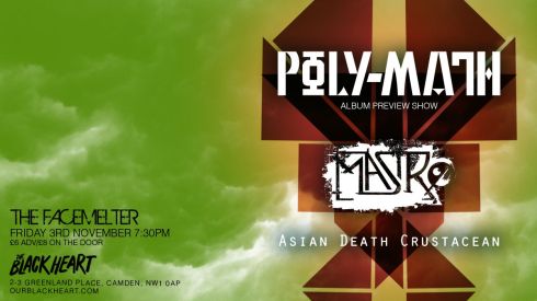 The Facemelter: Poly-Math + Masiro + Asian Death Crustacean, 3rd November 2017
