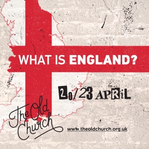 'What Is England?', 20th-23rd April 2018