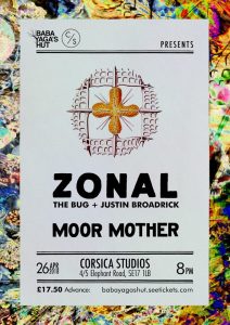 Zonal + Moor Mother, 26th April 2018