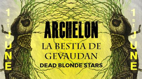 The Facemelter: Archelon + La Bestia de Gevaudan + DeadBlondeStars, 1st June 2018