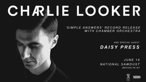 Charlie Looker + Daisy Press, 14th June 2018