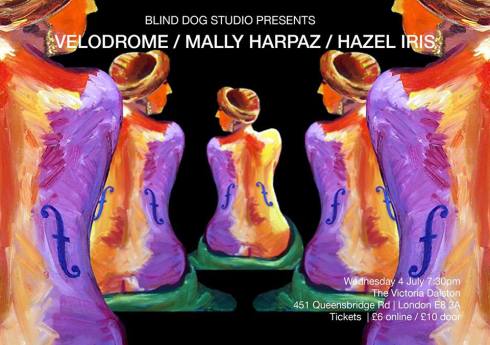Velodrome + Mally Harpaz + Hazel Iris, 4th July 2018