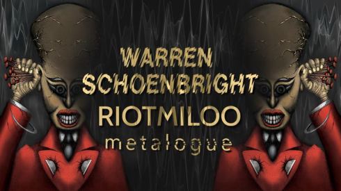 Warren Schoenbright + Riotmiloo + Metalogue, 7th September 2018 