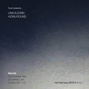 UnicaZürn + Howlround, 1st February 2019