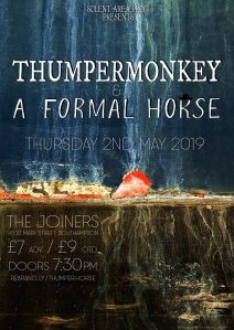 Thumpermonkey + A Formal Horse, 2nd May 2019