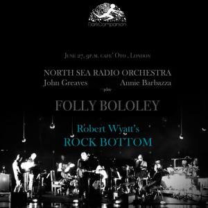 North Sea Radio Orchestra/John Greaves/Annie Barbazza, 27th June 2019