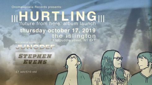 Hurtling + Stephen Evens + Junodef, 17th October 2019