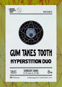 Gum Takes Tooth + Hyperstition Duo, 18th October 2019